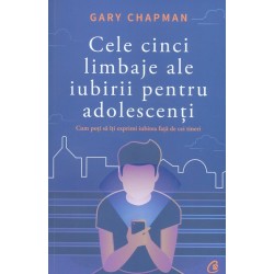 Cele cinci limbaje ale iubirii pentru adolescenti. Cum poti sa-ti exprimi iubirea fata de cei tineri