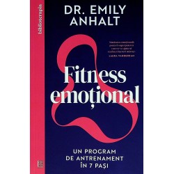 Fitness emotional. Un program de antrenament in 7 pasi