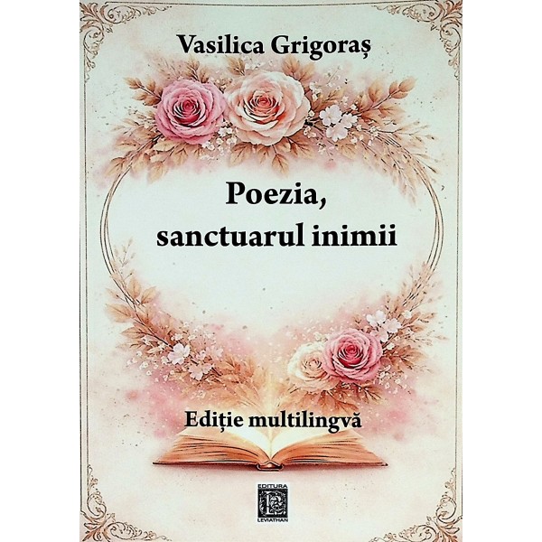 Poezia, sanctuarul inimii. Editie multilingva