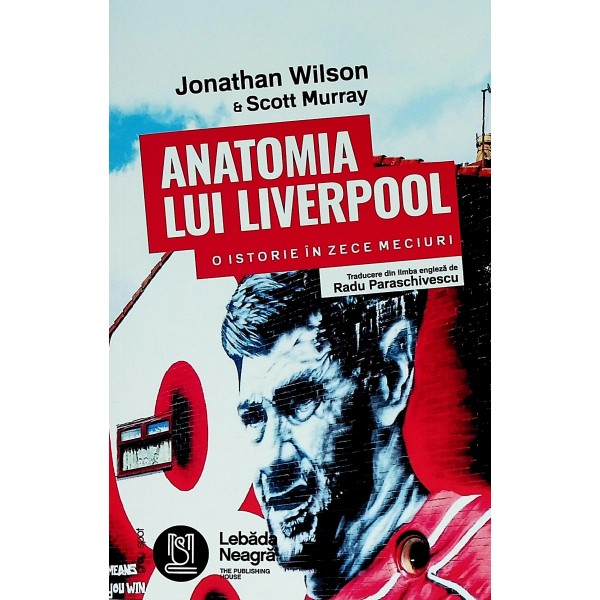Anatomia lui Liverpool. O istorie in zece meciuri