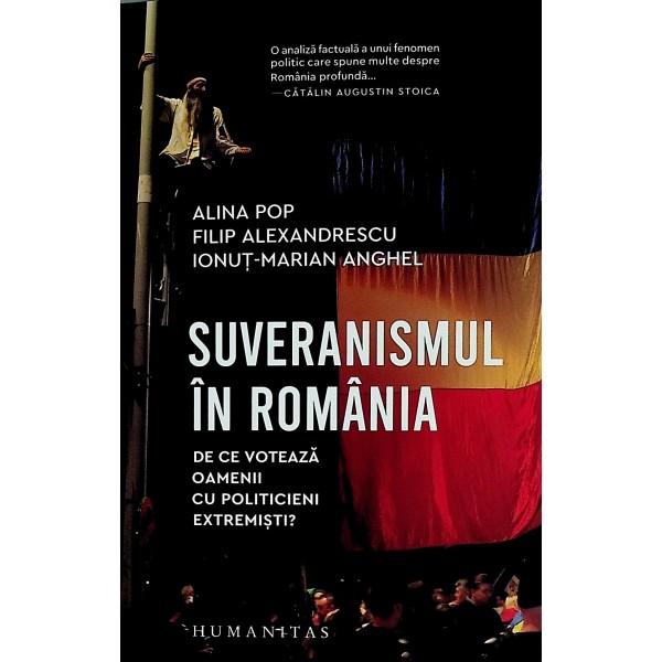 Suveranismul in Romania. de ce voteaza oamenii cu politicieni extremisti?