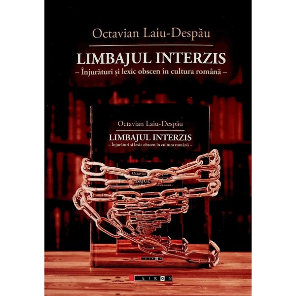 Limbajul interzis - Injuraturi si lexic obscen in cultura romana