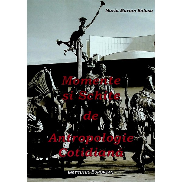 Momente si schite de antropologie cotidiana