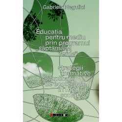 Educatia pentru mediu prin programul Saptamana Verde. Strategii formative si aplicatii de ecoterapie in mediul scolar