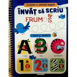 Literele si numerele. Invat sa scriu frumos. Contine carioca magica