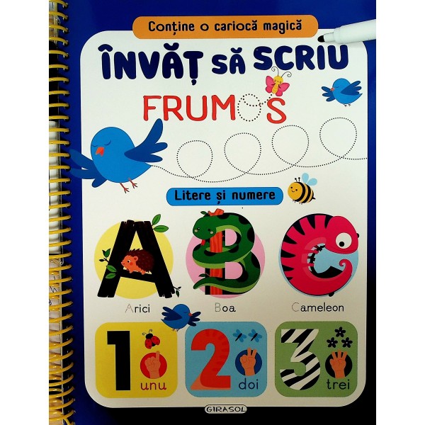 Literele si numerele. Invat sa scriu frumos. Contine carioca magica