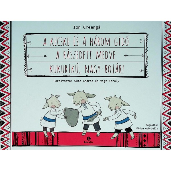A kecske es a harom gido a raszedett medve Kukuriku, nagy bojar!