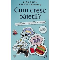 Cum cresc baietii?...