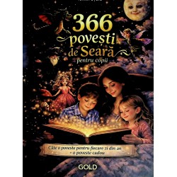 366 povesti de seara pentru copii. Cate o poveste pentru fiecare zi din an + o poveste cadou