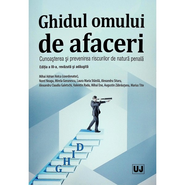 Ghidul omului de afaceri. Cunoasterea si prevenirea riscurilor de natura penala