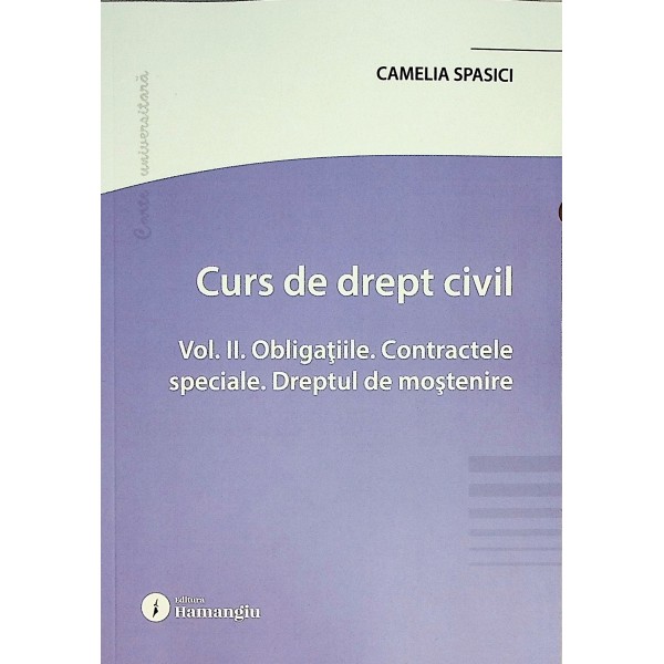 Curs de drept civil, vol. II - Obligatiile. Contractele speciale. Dreptul de mostenire
