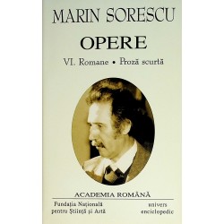 Opere, vol. VI - Romane. Proza scurta