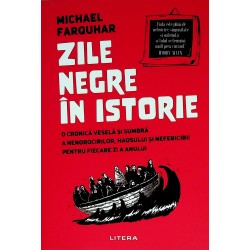 Zile negre in istorie. O cronica vesela si sumbra a nenorocirilor, haosului si nefericirii pentru fiecare zi a anului