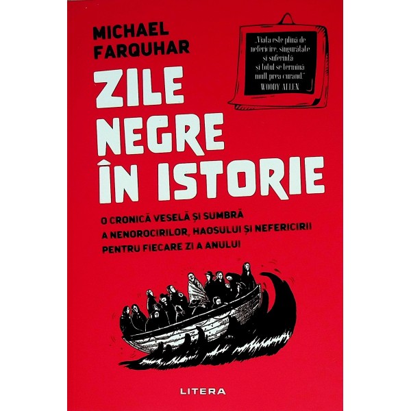 Zile negre in istorie. O cronica vesela si sumbra a nenorocirilor, haosului si nefericirii pentru fiecare zi a anului