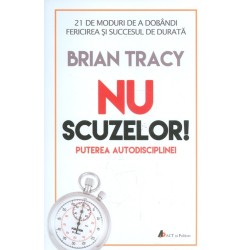 Nu scuzelor! Puterea autodisciplinei