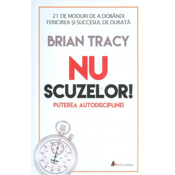Nu scuzelor! Puterea autodisciplinei