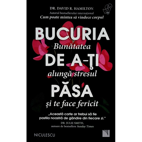 Bucuria de a-ti pasa. Bunatatea alunga stresul si te face fericit