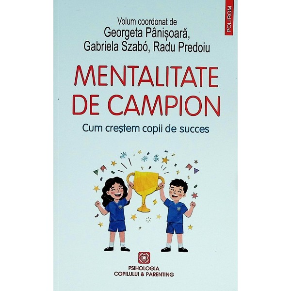 Mentalitate de campion. Cum crestem copii de succes