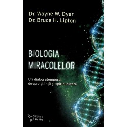 Biologia miracolelor. Un...
