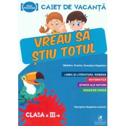 Limba si literatura romana. Matematica. Stiinte ale naturii. Educatie civica - Caiet de vacanta, clasa aIII-a