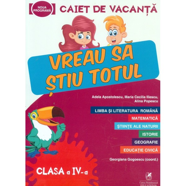 Limba si literatura romana. Matematica. Stiinte ale naturii. Istorie. Geografie. Educatie civica - Caiet de vacanta, clasa a..