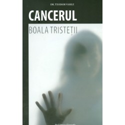 Cancerul  - Boala tristetii