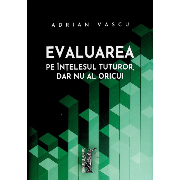 Evaluarea pe intelesul tuturor, dar nu al oricui