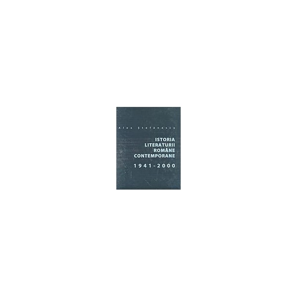 Istoria literaturii romane contemporane 1941-2000