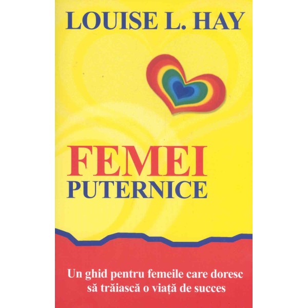 Femei puternice: un ghid pentru femeile care doresc sa traiasca o viata de succes