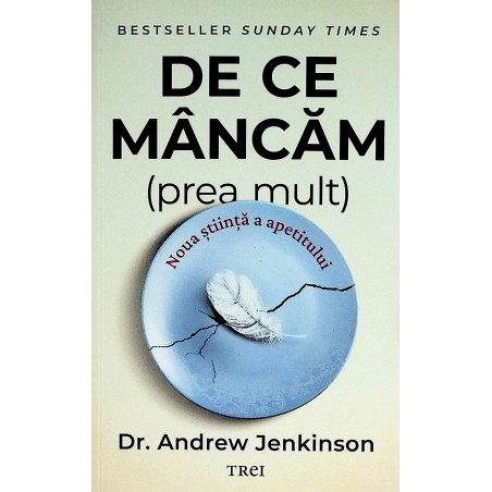De ce mancam (prea mult)