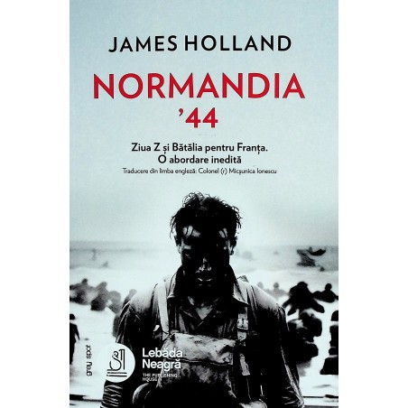 Normandia 44. Ziua Z si...