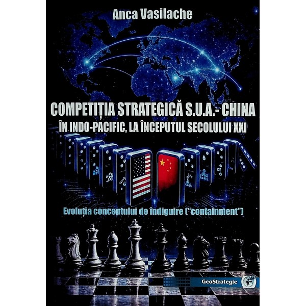Competitia strategica S.U.A. - China in Indo-Pacific, la inceputul secolului XXI. Evolutia conceptului de indiguire containm..
