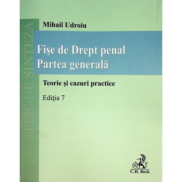 Fise de drept penal. Partea generala. Teorie si cazuri practice