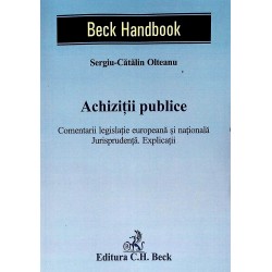 Achizitii publice. Comentarii legislatie europeana si nationala. Jurisprudenta. Explicatii