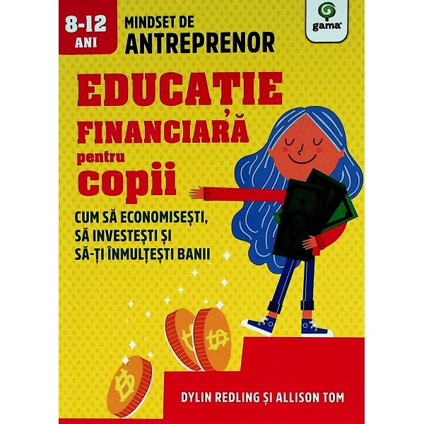Educatie financiara pentru copii. Cum sa economisesti, sa investesti si sa-ti inmultesti banii