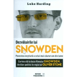 Dezvaluirile lui Snowden. Povestea nestiuta a celui mai cautat om din lume