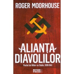 Alianta diavolilor. Pactul lui Hitler cu Stalin, 1939-1941
