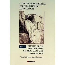 Studii in hermeneutica pre-judicativa si meontologie, vol. X. Editie bilingva