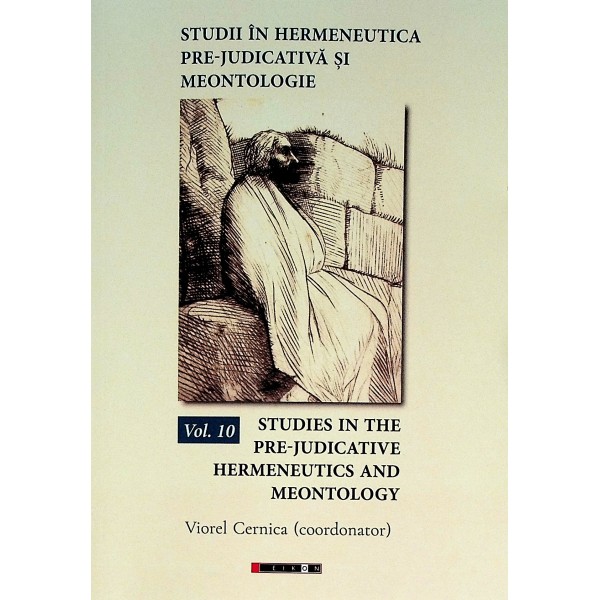 Studii in hermeneutica pre-judicativa si meontologie, vol. X. Editie bilingva