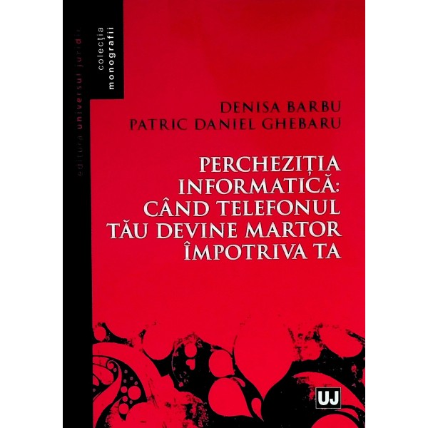Perchizitia informatica. Cand telefonul tau devine martor impotriva ta